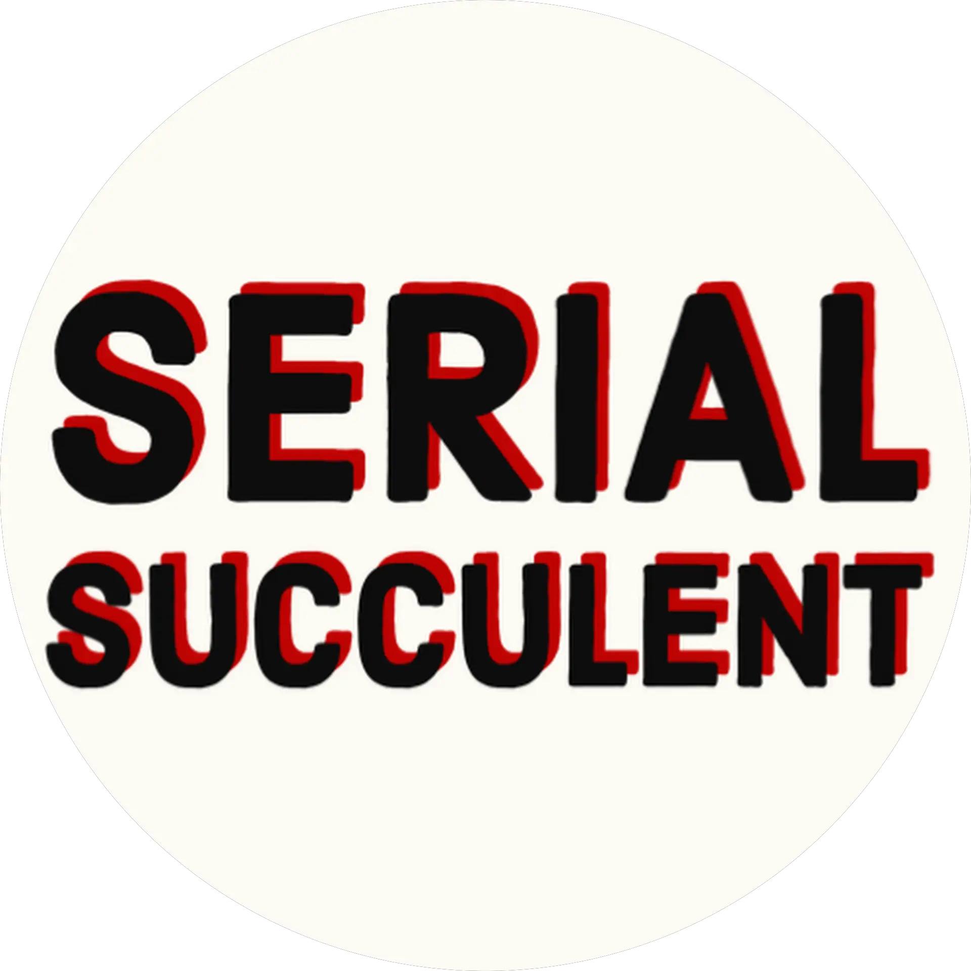The Serial Succulent