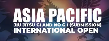 2025 Asia Pacific Jiu-Jitsu Gi International Open &amp; Asia Pacific Submission only Open