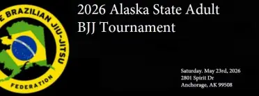 2026 Alaska State Adult BJJ Tournament
