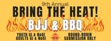 9th Annual BRING THE HEAT! BJJ Tournament
