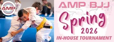 AMP BJJ Spring 2026 In-House Tournament