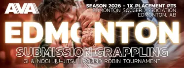 AVA EDMONTON Submission Grappling Tournament 2026 - (Edmonton Alberta)