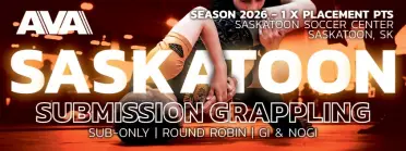 AVA SASKATOON Submission Grappling Tournament 2026 - (Saskatoon, Saskatchewan)