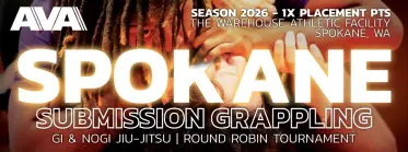 AVA SPOKANE Submission Grappling 2026 - (Spokane, Washington)