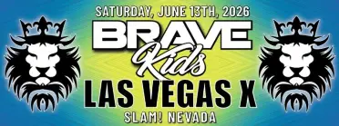 Brave Kids Las Vegas X (SOLD OUT)