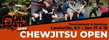 Chewjitsu Open Louisville 2026