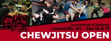 Chewjitsu Open Louisville 2027