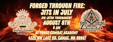 Forged Through Fire: Jits in July Tournament - BJJ Tournament in Camas 2026