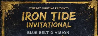Iron Tide Invitational "Blue Belt Division"