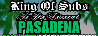 King of Subs - Pasadena Nogi Open Tournament