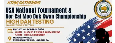 KTMA Gathering USA National Tournament &amp; Nor-Cal Moo Duk Kwan Championship &amp; National Black Belt Testing