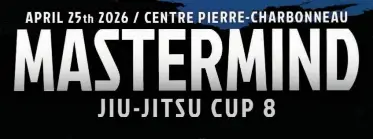 Mastermind Jiu Jitsu Cup 8 - Montreal