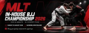 MLT IN-HOUSE CHAMPIONSHIP 2026 - BJJ Tournament in Blenheim 2026