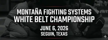 Montaña Fighting Systems White Belt Championship – June 6, 2026