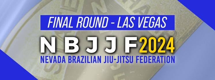 Nevada Brazilian Jiu Jitsu Federation Final Round Championship - NBJJF Las Vegas 2024