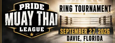 Pride Muay Thai League RING Tournament, September 27, 2026 Davie,FL - BJJ Tournament in Davie 2026