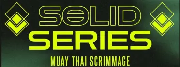 Solid Series Fall 2026 Muay Thai Scrimmage - BJJ Tournament in Colorado 2026