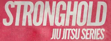 STRONGHOLD JIU JITSU SERIES 2026