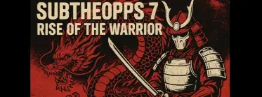 SubTheOpps 7: Rise of the Warrior