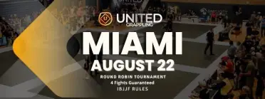 United Grappling- MIAMI - AUGUST 22