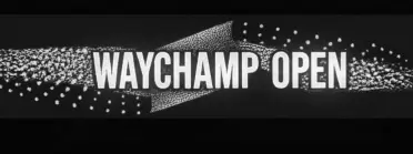 WAYCHAMP OPEN